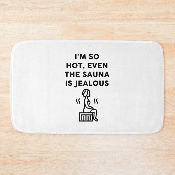 Item preview, I'm so hot, even the sauna is jealous sign designed and sold by JaneDesignsForU.