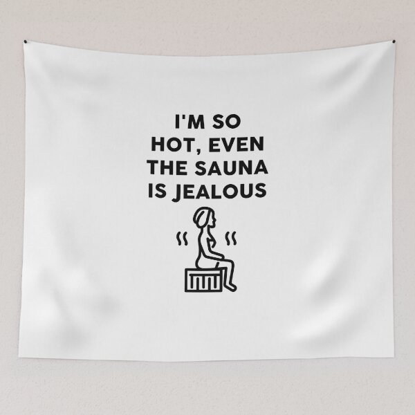 Item preview, I'm so hot, even the sauna is jealous sign designed and sold by JaneDesignsForU.