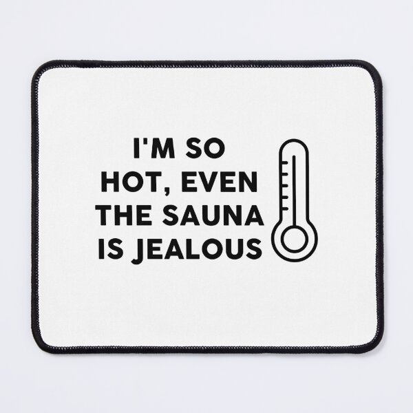 Item preview, I'm so hot, even the sauna is jealous thermometer sign designed and sold by JaneDesignsForU.