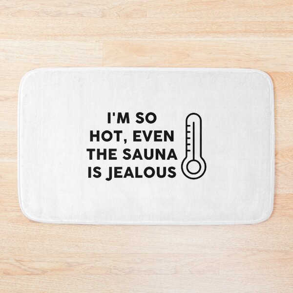 Item preview, I'm so hot, even the sauna is jealous thermometer sign designed and sold by JaneDesignsForU.