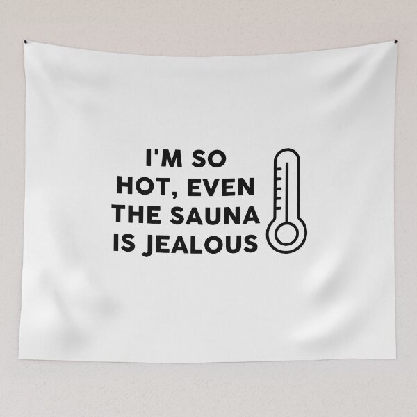 Item preview, I'm so hot, even the sauna is jealous thermometer sign designed and sold by JaneDesignsForU.