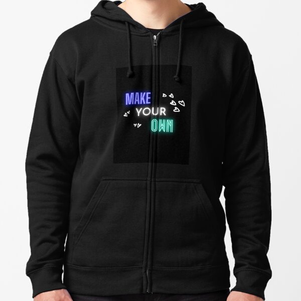 Create my on sale own hoodie cheap