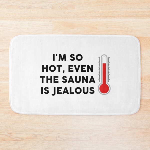 Item preview, I'm so hot, even the sauna is jealous thermometer sign designed and sold by JaneDesignsForU.