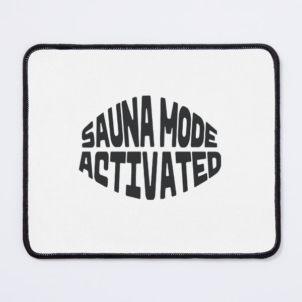 Item preview, Sauna Mode Activated designed and sold by JaneDesignsForU.