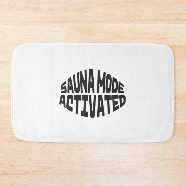 Item preview, Sauna Mode Activated designed and sold by JaneDesignsForU.