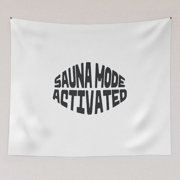 Item preview, Sauna Mode Activated designed and sold by JaneDesignsForU.