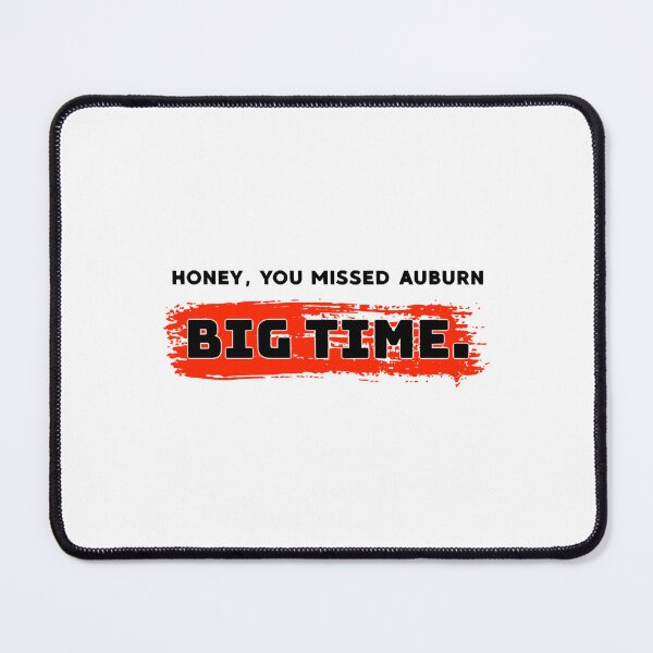 Item preview, Honey, you missed auburn big time. designed and sold by yousef-keenan.