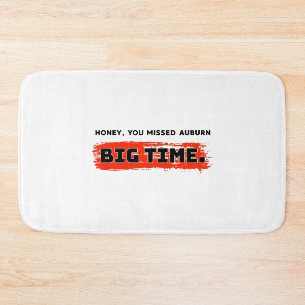 Item preview, Honey, you missed auburn big time. designed and sold by yousef-keenan.