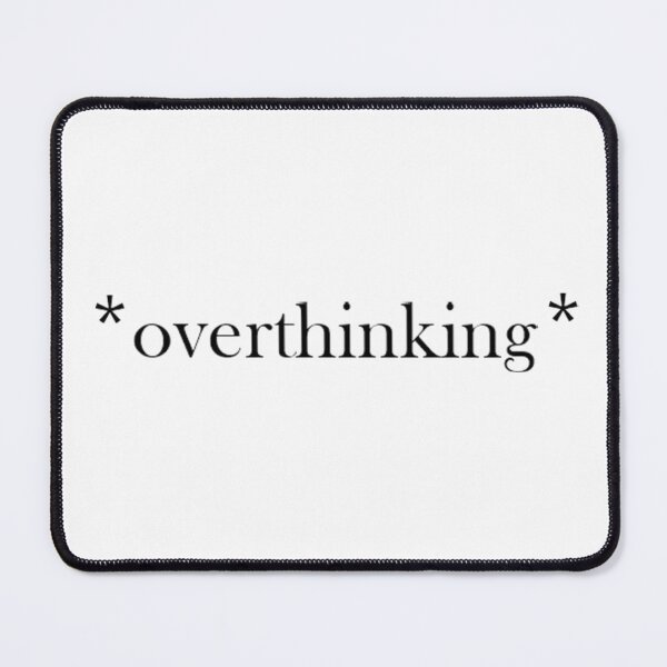 Item preview, Overthinking designed and sold by Smillallart.