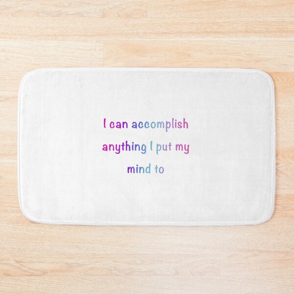 Item preview, I Can Accomplish Anything I Put My Mind To designed and sold by MLDreams.