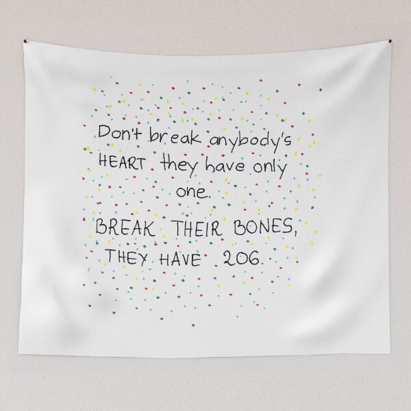 Item preview, Dont Break Anybodys Heart Break They Bones They Have 206 designed and sold by HighArtDesigns.