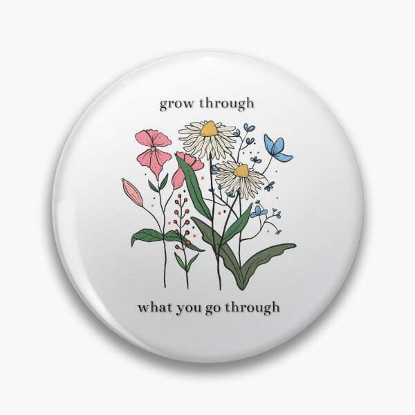 Item preview, Grow Through What You Go Through Flowers designed and sold by AmeliArtwork.