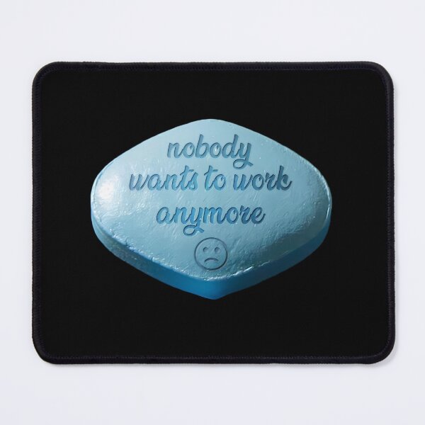 Item preview, Nobody Wants to Work Anymore designed and sold by Dahrkmezalf.