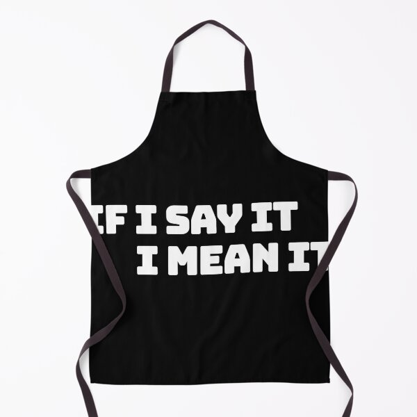 Item preview, If I say it I mean it designed and sold by saikonomichi.