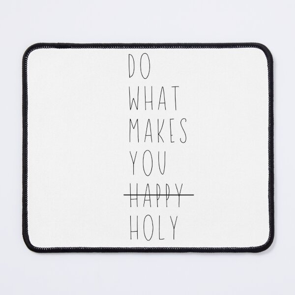 Item preview, Do What Makes You Holy. Holiness Leads To Happiness designed and sold by Socialitee.
