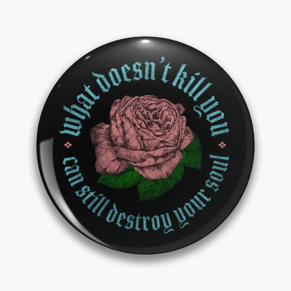 Item preview, What Doesn't Kill You Can Still Destroy Your Soul designed and sold by TypesetStudio.