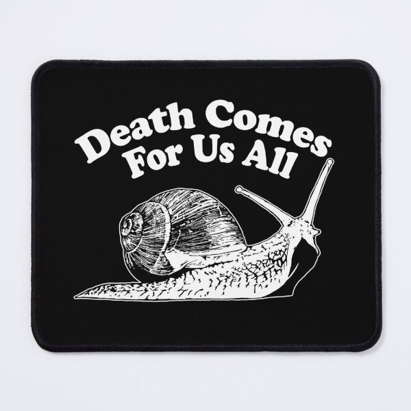 Item preview, Death Comes for Us All designed and sold by happynerdyshirt.