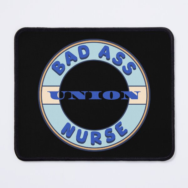 Item preview, Bad Ass Union Nurse designed and sold by fuzzynautilus.