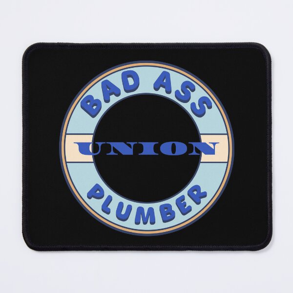Item preview, Bad Ass Union Plumber designed and sold by fuzzynautilus.