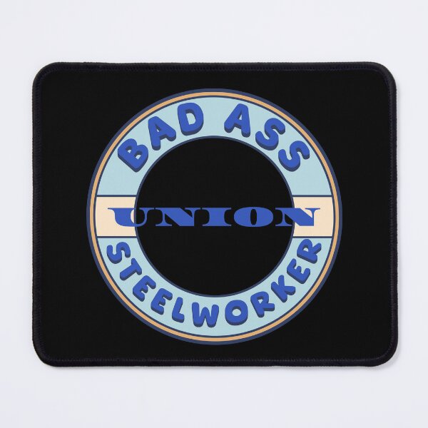 Item preview, Bad Ass Union Steelworker designed and sold by fuzzynautilus.