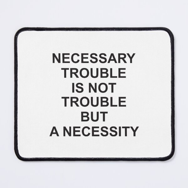 Item preview, Necessary trouble is not trouble designed and sold by Politics-Corner.
