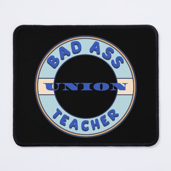 Item preview, Bad Ass Union Teacher designed and sold by fuzzynautilus.