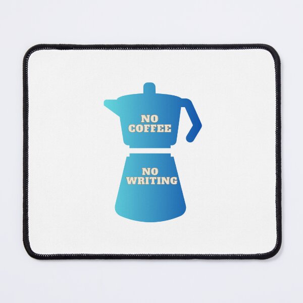 Item preview, "No Coffee No Writing" text on gradient blue coffee pot designed and sold by Susan-Marie220.