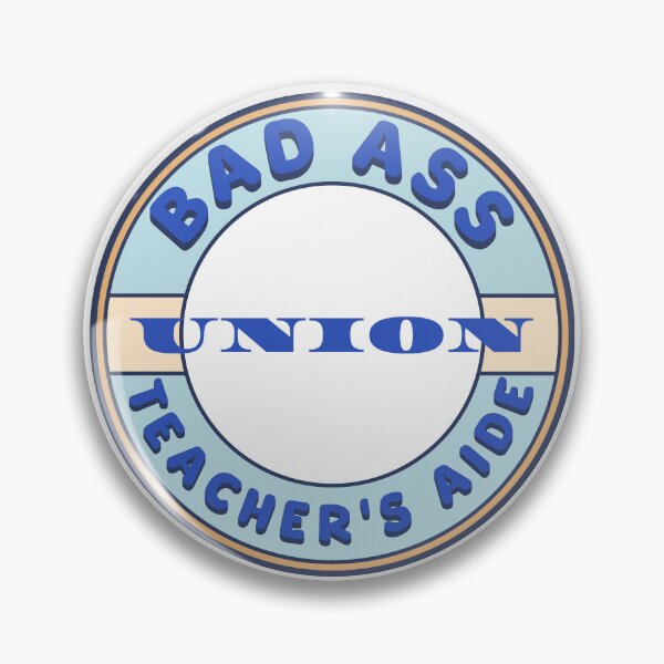 Item preview, Bad Ass Union Teacher's Aide designed and sold by fuzzynautilus.