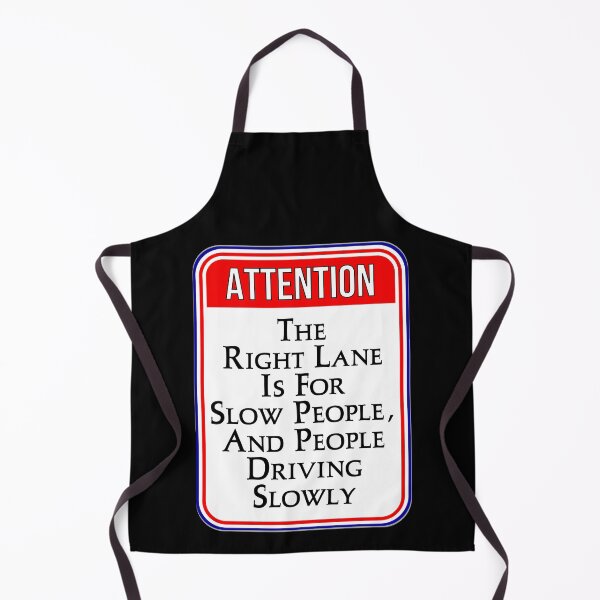 Item preview, ATTENTION: The Right Lane Is For Slow People, And People Driving Slowly - funny warning traffic signs designed and sold by DesignsFromTW-S.