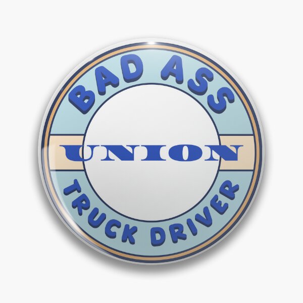 Item preview, Bad Ass Union Truck Driver designed and sold by fuzzynautilus.