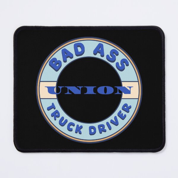 Item preview, Bad Ass Union Truck Driver designed and sold by fuzzynautilus.