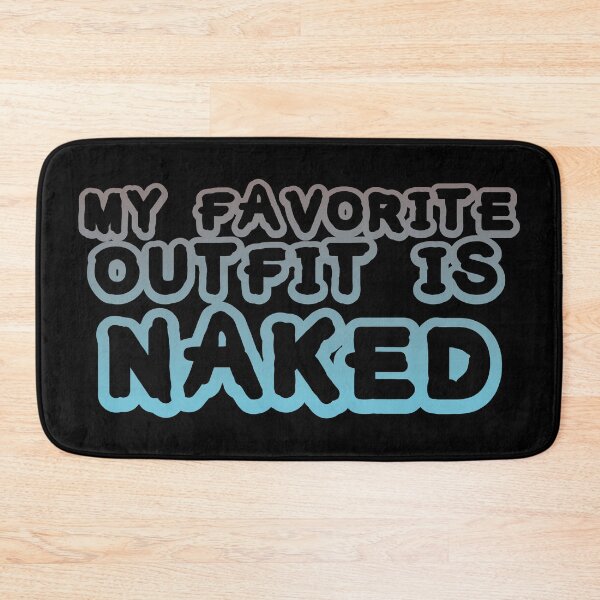 Item preview, My Favorite Outfit is Naked designed and sold by LeatherRebel75.