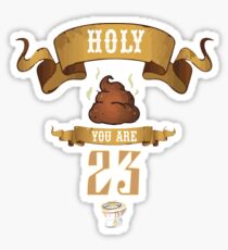 Holy Poop You are 23 Funny Birthday Gift Sticker