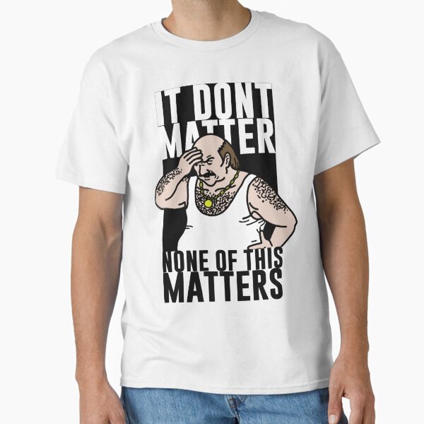 Item preview, It Don_t Matter designed and sold by damdam4.