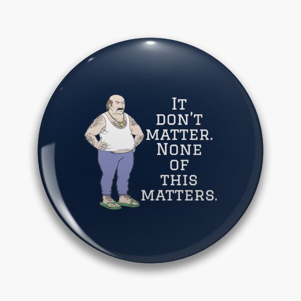 Item preview, It don’t matter designed and sold by damdam4.