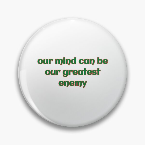 Item preview, our mind can be our greatest enemy designed and sold by LigonGiovanni.