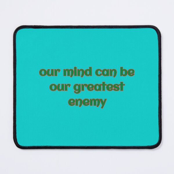 Item preview, our mind can be our greatest enemy designed and sold by LigonGiovanni.