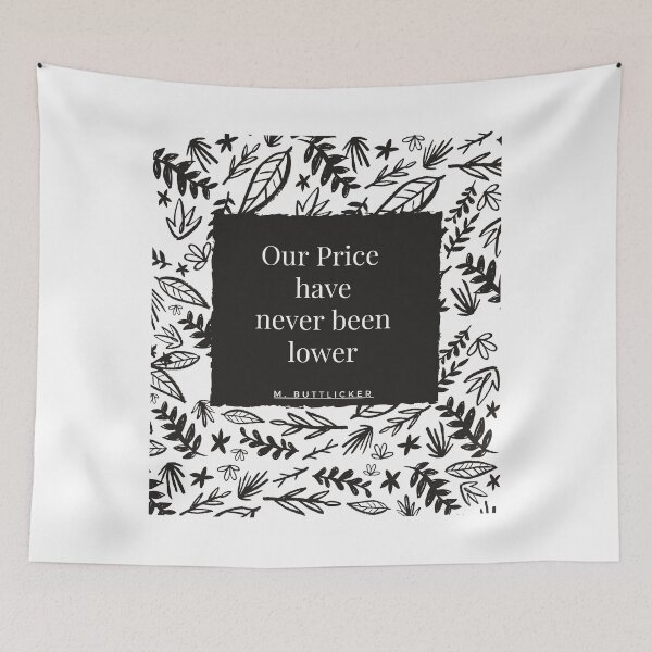 Item preview, Bill Buttlicker - Our price have never been lower - Halpert quote designed and sold by jijika119.