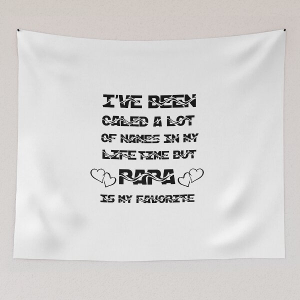 Item preview, I'Ve Been Caled A Lot Of Names In My Life Time But Papa Is My Favorite designed and sold by by-oaz.