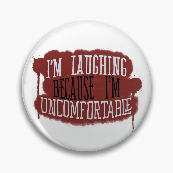 Item preview, I’m Laughing Because I’m Uncomfortable designed and sold by Littlelfgirl.