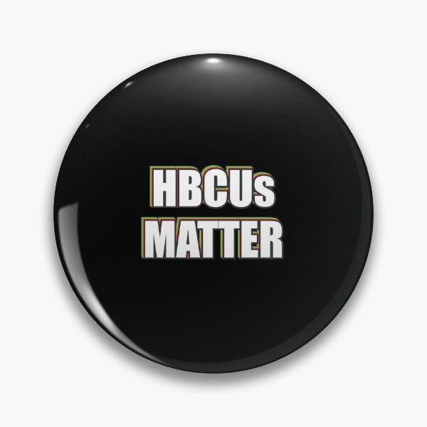 Item preview, HBCUs matter - historically black colleges and universities designed and sold by Inspirationmotivation.