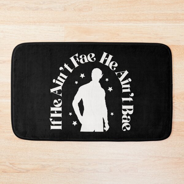Item preview, If He Ain't Fae He Ain't Bae designed and sold by kjanedesigns.