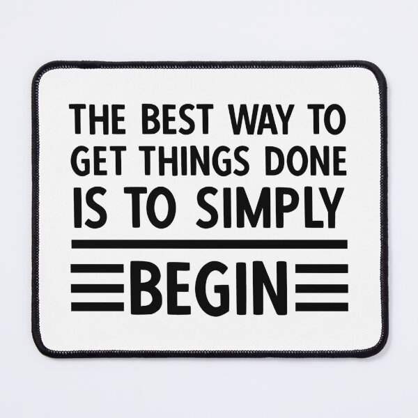 Item preview, The Best Way to Get Something Done is to Begin. Motivational Quote designed and sold by DesignHouse07.