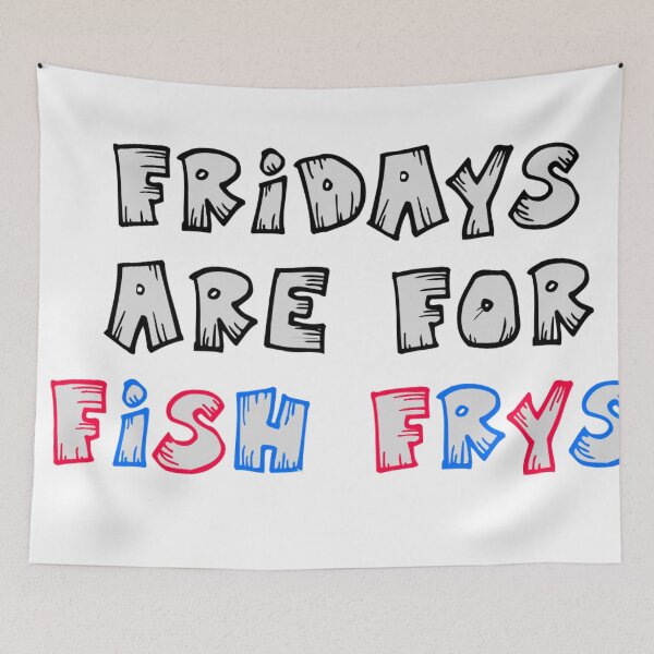 Item preview, fridays are for fish frys designed and sold by BakerShaker04.