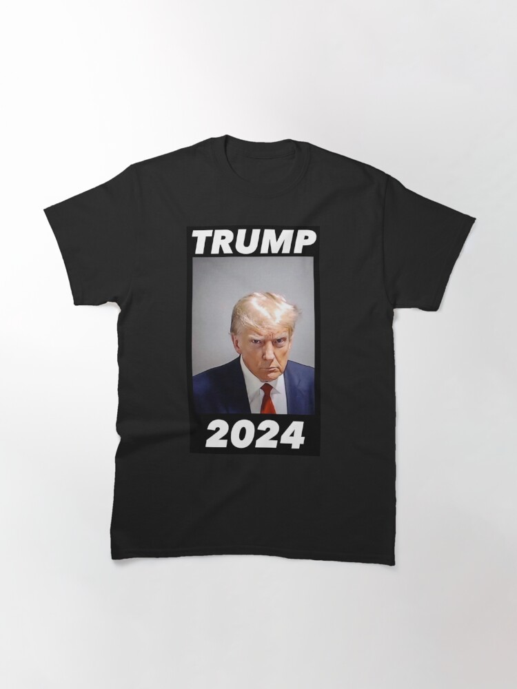 TRUMP 2024 MUGSHOT MAGA BLACK Classic T-Shirt sold by Recipe Faded ...