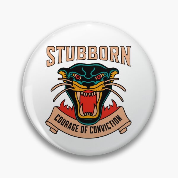 Item preview, Have courage to be stubborn  designed and sold by CyberWindow.