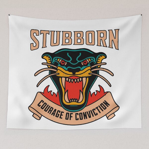 Item preview, Have courage to be stubborn  designed and sold by CyberWindow.