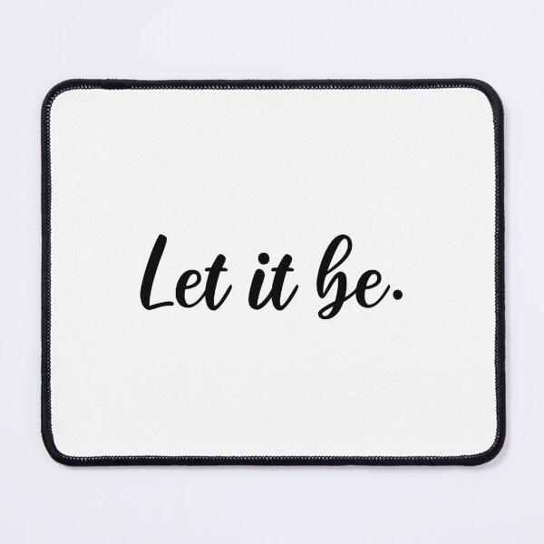 Item preview, Let It Be Inspirational Quote  designed and sold by Qoupy.