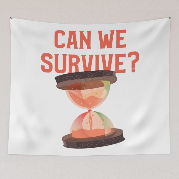 Item preview, CAN WE SURVIVE (as a species)? designed and sold by CoopClothing.