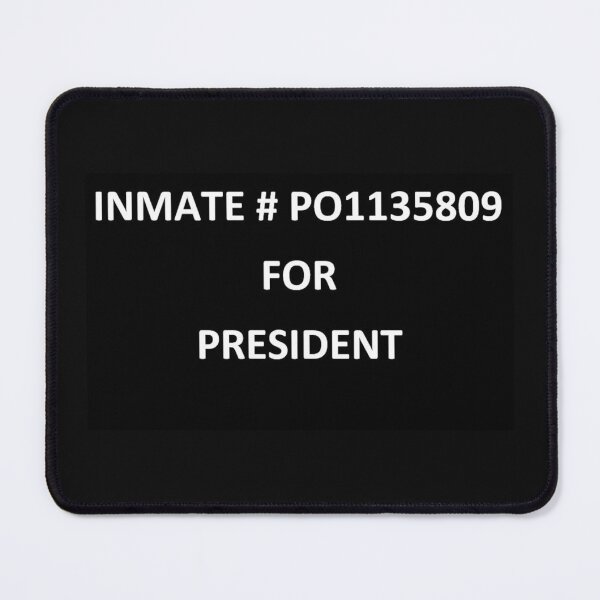 Item preview, Inmate # P01135809 for President (Donald Trump) designed and sold by michael6076.